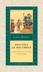 Politika az iszlámban.A muszlim társadalom anatómiája