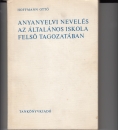 Első borító: Anyanyelvi nevelés az általános iskola felső tagozatában