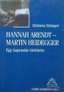 Első borító: Hannah Arendt - Martin Heidegger Egy kapcsolat története