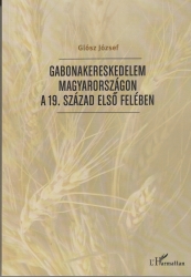 Gabonakereskedelem Magyarországon a 19.század első felében