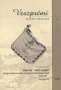 Első borító: Erős hit - erős akarat.	a Magyar Királyi Veszprém-jutasi Honvéd Altisztképző Intézet, 1924-1944