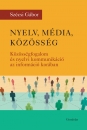 Első borító: Nyelv, média, közösség Közösségfogalom és nyelvi kommunikáció az információ korában