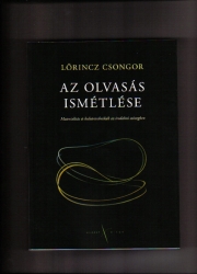 Az olvasás  ismétlése Materialitás és kultúrtechnikák az irodalmi szövegben