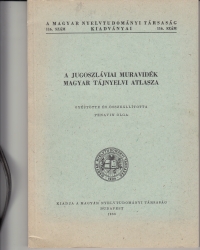 A jugoszláviai Muravidék magyar tájnyelvi atlasza