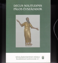 Decus Solitundis - Pálos évszázadok
