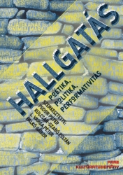 Hallgatás.Poétika, politika, performativitás