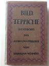 Első borító: Bildteppiche. Geschichte der Gobelinwirkerei.