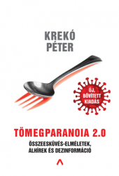 Tömegparanoia 2.0. Összeesküvés-elméletek, álhírek és dezinformáció