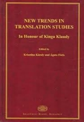 New Trends in Translation Studies. In Honour of Kinga Klaudy