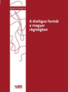 Első borító: A dialógus formái a magyar régiségben