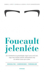 Foucault jelenléte. Szexualitás, gondoskodás, forradalom