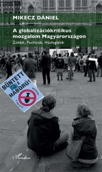 A globalizációlritikus mozgalom Magyarországon. Zöldek, Pacifisták, Házfoglalók