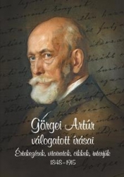 Görgei Artúr válogatott írásai. Értekezések, vitairatok, cikkek, interjúk 1848-1915