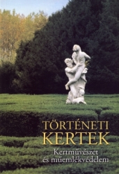 Történeti kertek - Kertművészet és műemlékvédelem