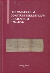 Diplomatarium comitum terrestrium Crisiensium (1274-1439)