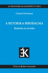 A retorika birodalma. Retorika és érvelés