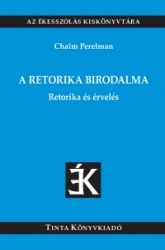 A retorika birodalma. Retorika és érvelés