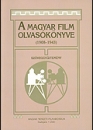 Első borító: A magyar film olvasókönyve 1908-1943