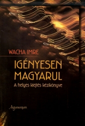 Igényesen magyarul. A helyes kiejés kézikönyve