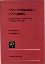 Kasantatarische Volkslieder. Auf Grund der Sammlung von Ignác Kúnos