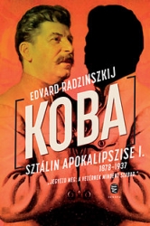 Koba. Sztálin apokalipszise I.1878-1937.