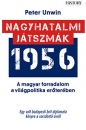 Első borító: Nagyhatalmi játszmák 1956. A magyar forradalom a világpolitika erőterében