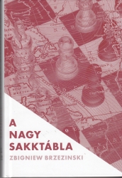 A nagy sakktábla. Amerika vlágelsősége és geopolitikai feladatai