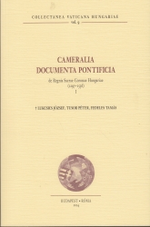 Cameralia Documenta Pontifica de Regnis Sacrae Coronae Hungariae  (1297-1536) I-II.