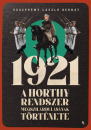 Első borító: 1921 A Horthy-rendszer megszilárdulásának története