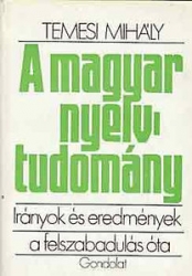 A magyar nyelvtudomány. Irányok és eredmények a felszabadulás óta