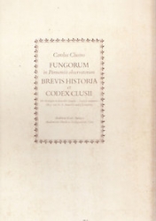 Fungorum in Pannoniis observatorum Brevis historia et codex clusii (Facsimile kiadás)