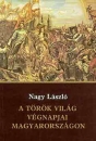 Első borító: A török világ végnapjai Magyarországon (Históriai mozaikok)