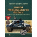 Első borító: A magyar páncélosalakulatok története.Harckocsik, páncélosok a magyar haderőben