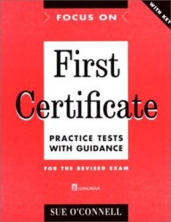 Focus On First Certificate Practice Tests with Guidance for the Revised Exam with Key