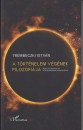 Első borító: A történelem végének filozófiája. Makrotörténelmi és környezetetikai perspektívák