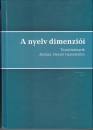 Első borító: A nyelv dimenziói. Tanulmányok Juhász Dezső tiszteletére