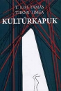 Első borító: Kultúrkapuk : tanulmányok a kultúr[politik]áról, az értékközvetítésről és a kulturális valóságról