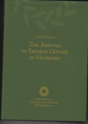 The Arrival of French Gothic in Hungary