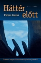 Első borító: Háttér előtt. Írások a magyar filozófia múltjáról és jelenéről