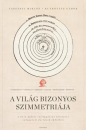 Első borító: A világ bizonyos szimmetriája - A kora újkori csillagászat története válogatott források tükrében