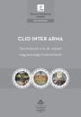 Első borító: Clio inter arma. Tanulmányok a 16-18.századi magyarországi történetírásról