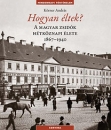 Első borító: Hogyan éltek? A magyar zsidók hétköznapi élete 1867-1940
