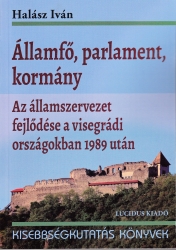 Államfő, parlament, kormány. Az államszervezet fejlődése a visegrádi országokban 1989 után