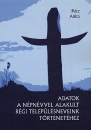 Első borító: Adatok a népnévvel alakult régi településnevek történetéhez