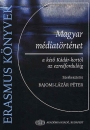 Első borító: Magyar médiatörténet a késő Kádár-kortól az ezredfordulóig
