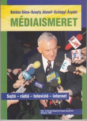 Médiaismeret. Sajtó-rádió-televízió-internet