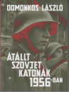 Első borító: Átállt szovjet katonák 1956-ban