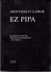 Ez pipa. Magritte képétől Foucault elemzéséig - és vissza