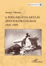 Első borító: A polgári átalakulás Spanyolországban 1808-1868