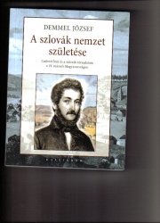 A szlovák nemzet születése.Ludovit Stúr és a szlovák társadalom a XIX.századi Magyarországon